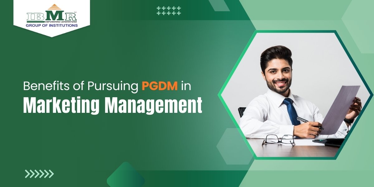 Benefits of Pursuing PGDM in Marketing Management